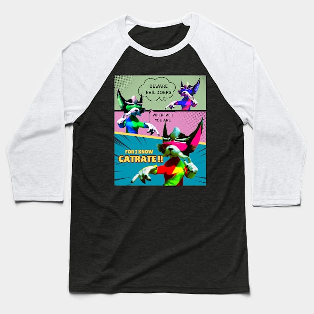 Beware evil doers wherever you are for i know Cat-ra-te!! Baseball T-Shirt by Taz Maz Design